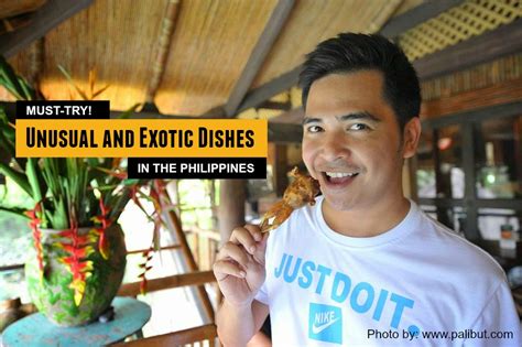 9 Exotic and Unusual Filipino Dishes to try in the .